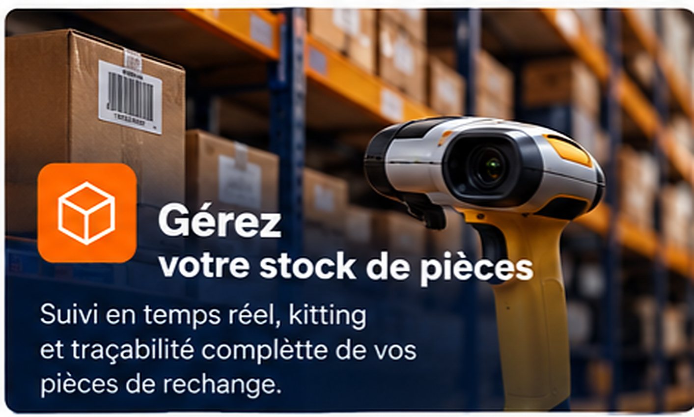 Gérez votre stock de pièces : suivi en temps réel, kitting et traçabilité